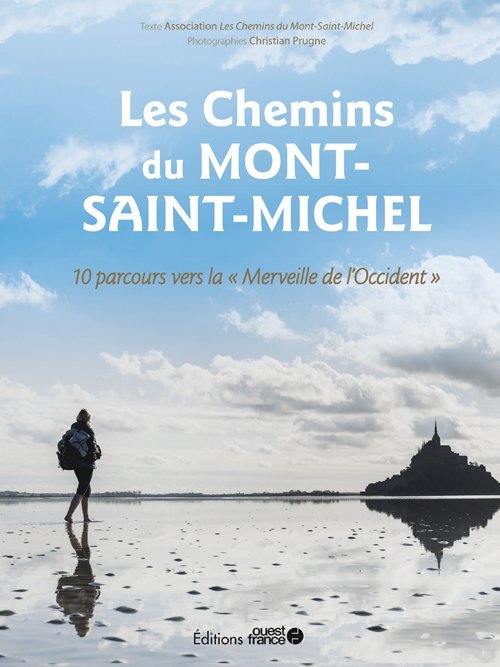 Kniha Les Chemins du Mont-Saint-Michel - 10 parcours vers la Merveille de l' Association Les Chemins du Mont-Saint-Michel