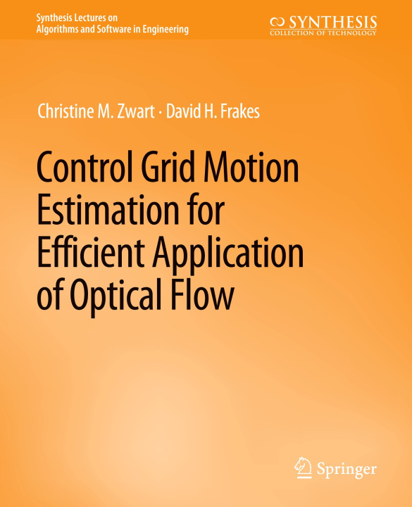 Knjiga Control Grid Motion Estimation for Efficient Application of Optical Flow Christine M. Zwart