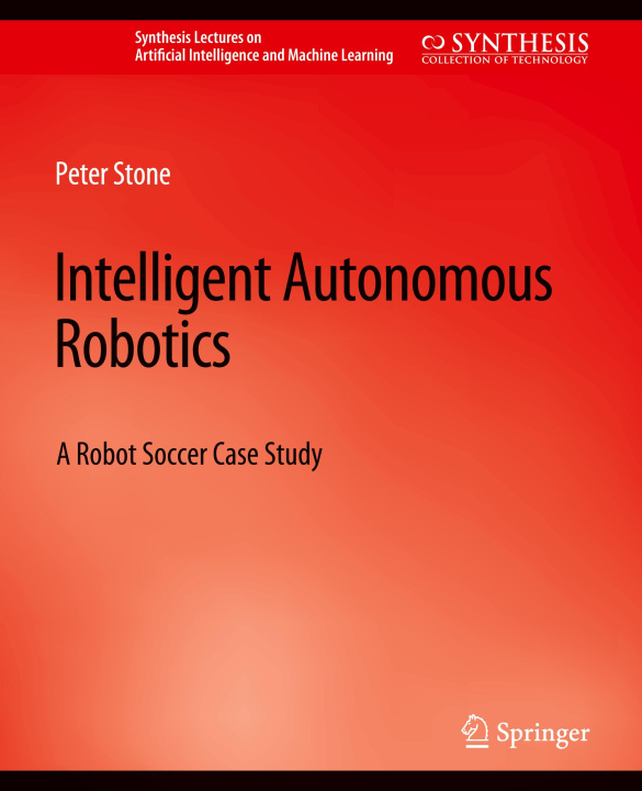 Könyv Intelligent Autonomous Robotics 