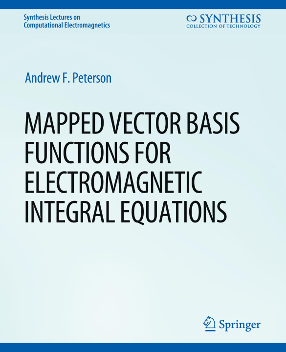 Kniha Mapped Vector Basis Functions for Electromagnetic Integral Equations Peterson