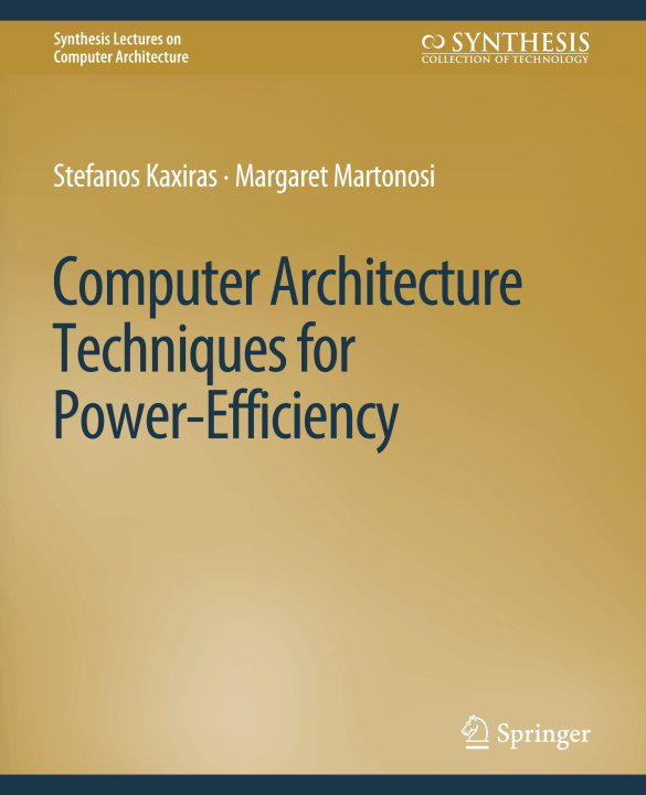 Knjiga Computer Architecture Techniques for Power-Efficiency Stefanos Kaxiras