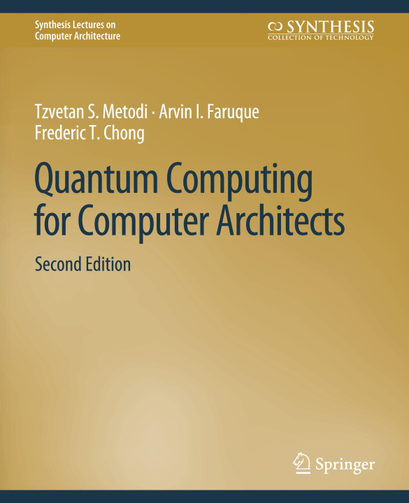 Knjiga Quantum Computing for Computer Architects, Second Edition Tzvetan Metodi