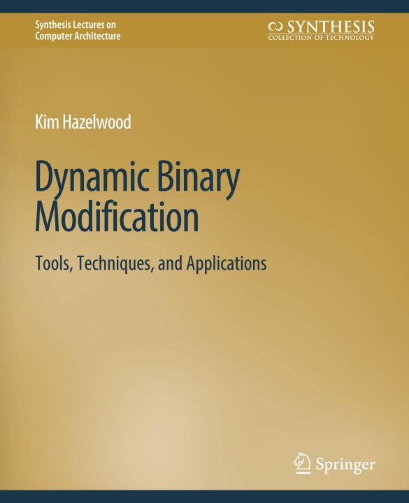 Knjiga Dynamic Binary Modification Hazelwood