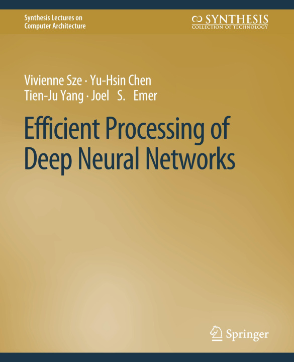 Книга Efficient Processing of Deep Neural Networks Joel S. Emer