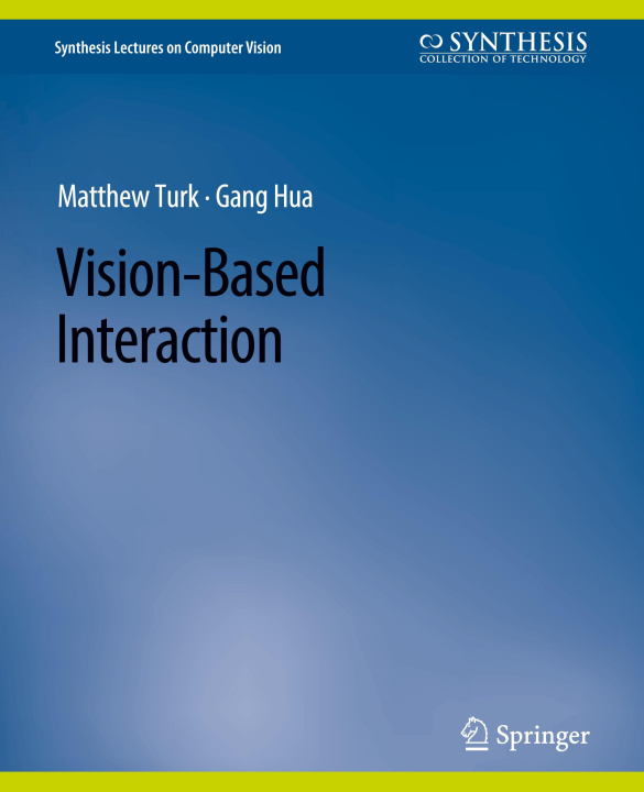 Könyv Vision-Based Interaction Matthew Turk