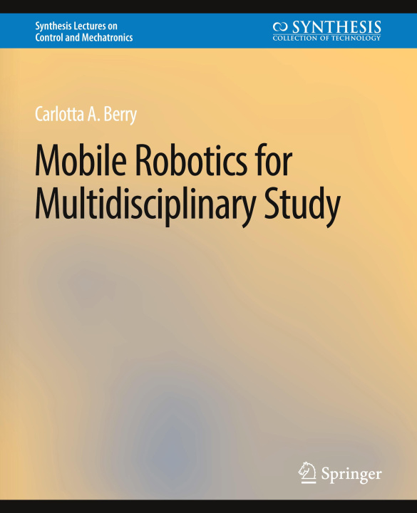 Knjiga Mobile Robotics for Multidisciplinary Study Berry