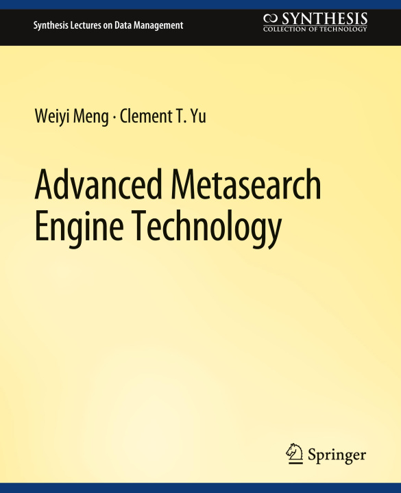 Knjiga Advanced Metasearch Engine Technology Weiyi Meng