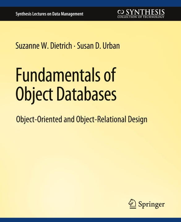 Knjiga Fundamentals of Object Databases Suzanne Dietrich