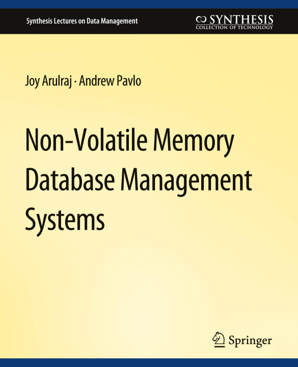 Knjiga Non-Volatile Memory Database Management Systems Joy Arulraj