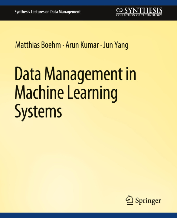 Buch Data Management in Machine Learning Systems Jun Yang