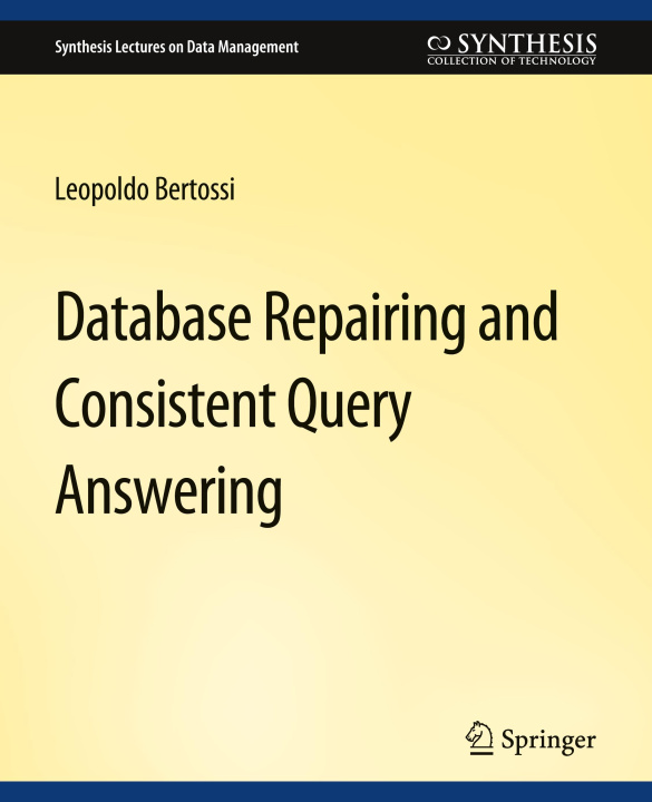 Knjiga Database Repairs and Consistent Query Answering Bertossi