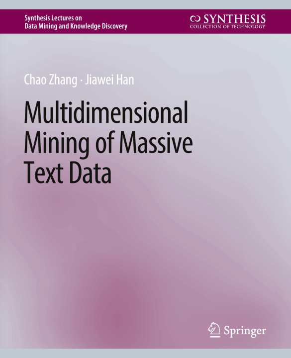 Book Multidimensional Mining of Massive Text Data Chao Zhang
