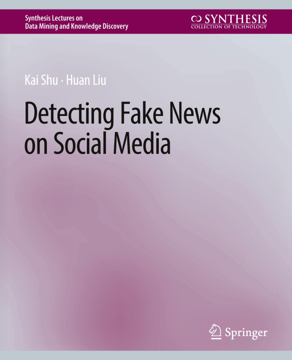 Książka Detecting Fake News on Social Media Kai Shu