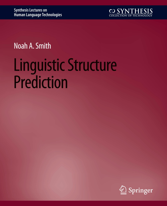 Knjiga Linguistic Structure Prediction Smith
