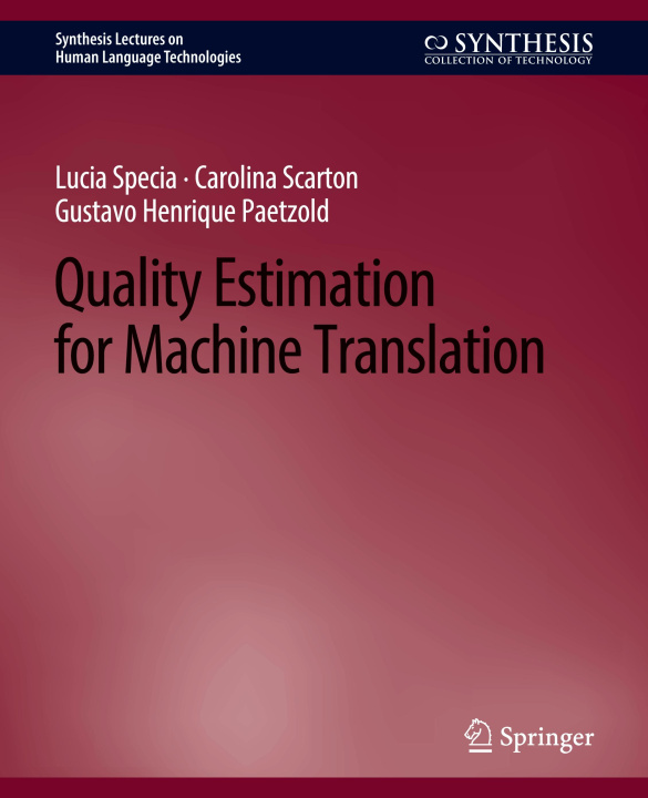Knjiga Quality Estimation for Machine Translation Gustavo Henrique Paetzold