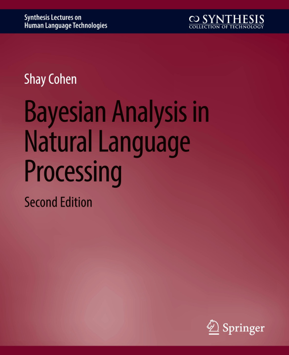Book Bayesian Analysis in Natural Language Processing, Second Edition Cohen
