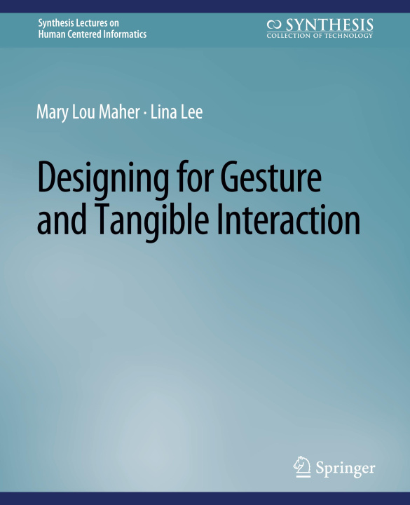 Kniha Designing for Gesture and Tangible Interaction Mary Lou Maher