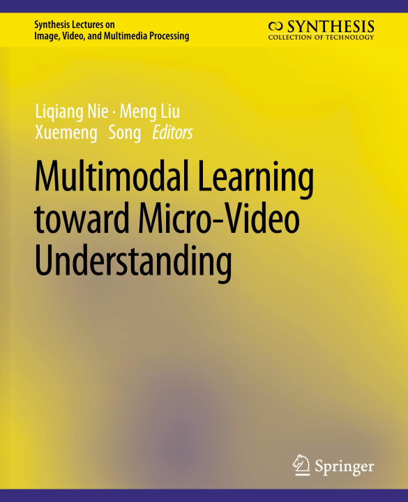 Libro Multimodal Learning toward Micro-Video Understanding Xuemeng Song