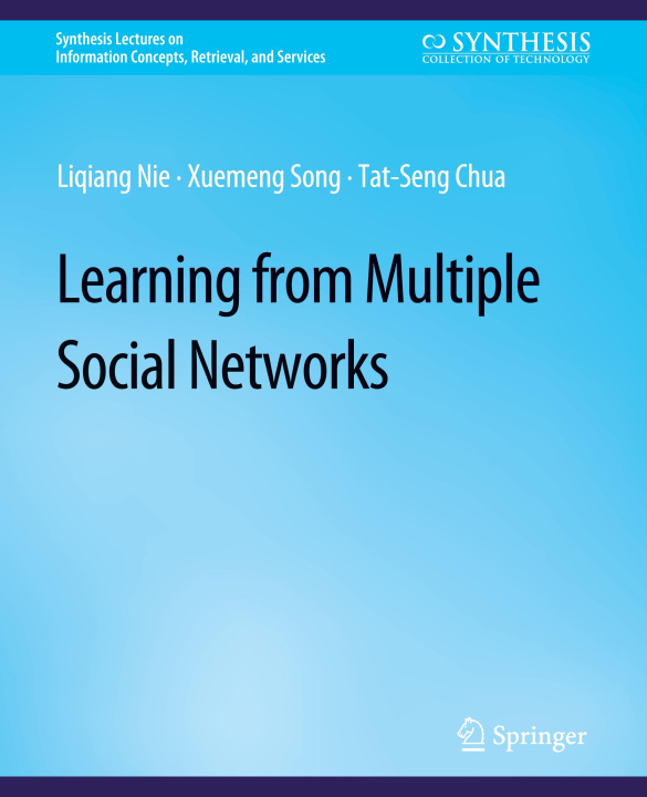 Book Learning from Multiple Social Networks Tat-Seng Chua