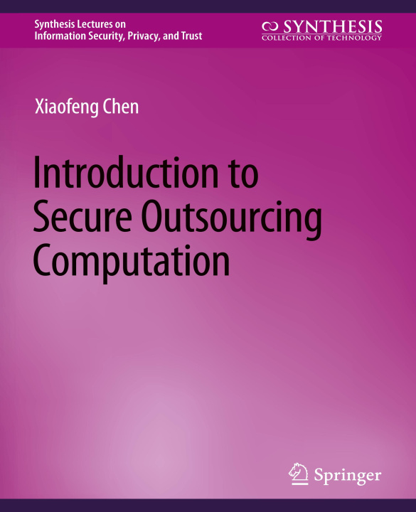 Knjiga Introduction to Secure Outsourcing Computation Xiaofeng Chen