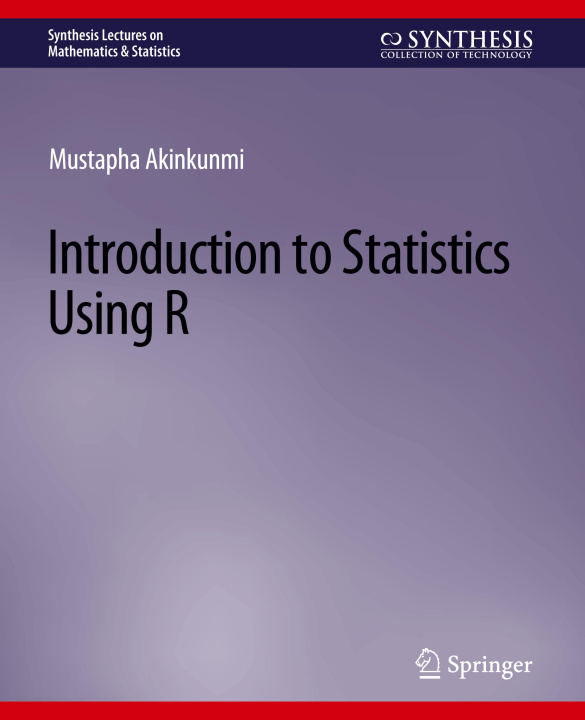 Book Introduction to Statistics Using R Mustapha Akinkunmi