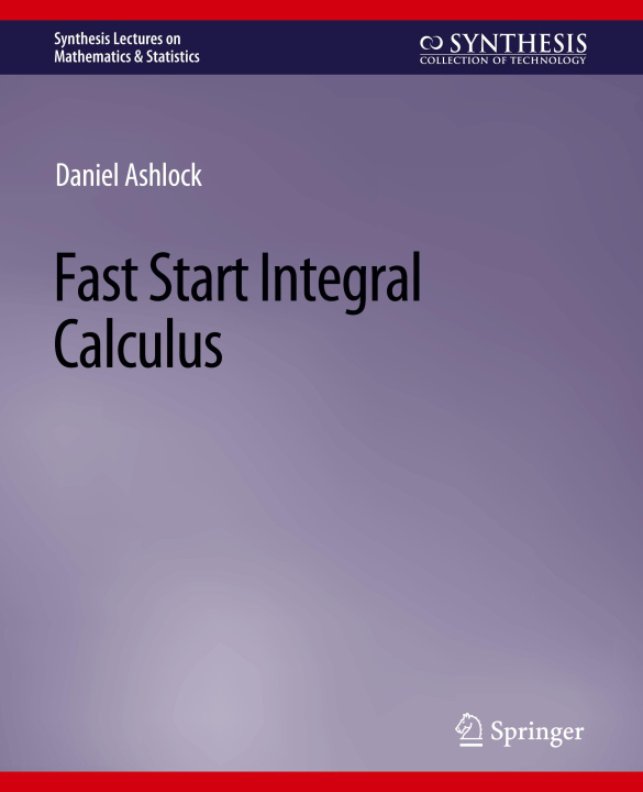 Knjiga Fast Start Integral Calculus Ashlock