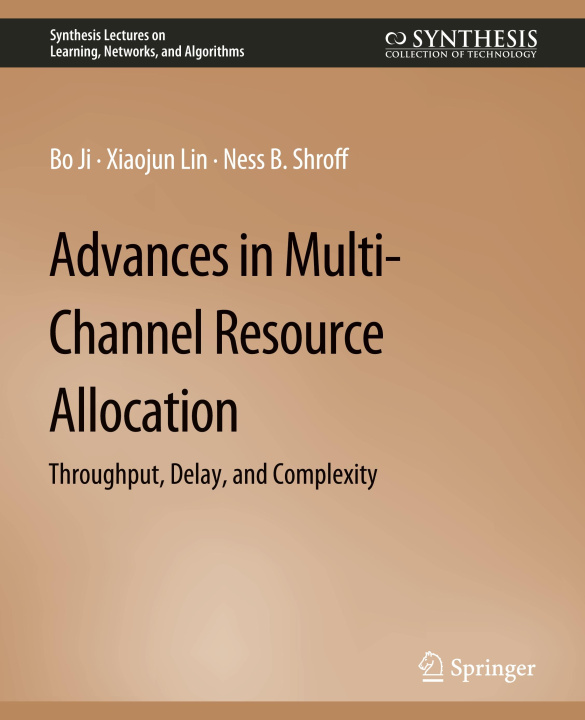 Knjiga Advances in Multi-Channel Resource Allocation Ness Shroff