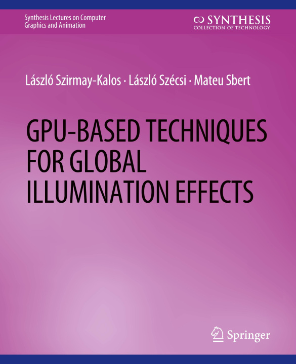 Book GPU-Based Techniques for Global Illumination Effects Mateu Sbert