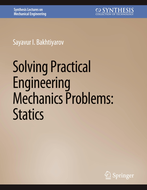 Knjiga Solving Practical Engineering Mechanics Problems Sayavur I. Bakhtiyarov