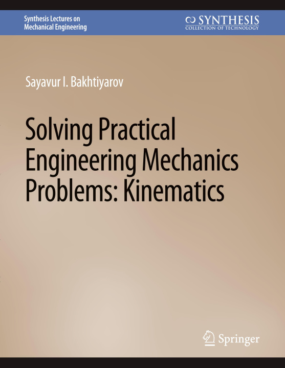 Knjiga Solving Practical Engineering Mechanics Problems Sayavur I. Bakhtiyarov