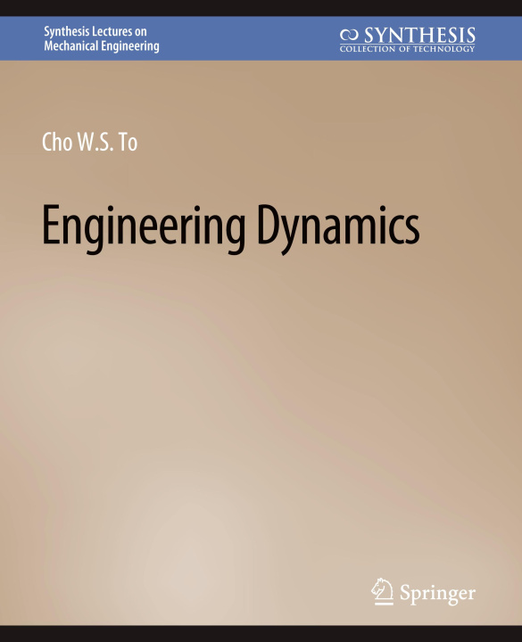 Knjiga Engineering Dynamics Cho S.