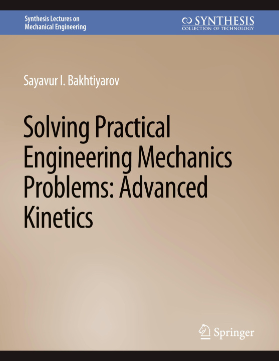 Knjiga Solving Practical Engineering Mechanics Problems Sayavur I. Bakhtiyarov