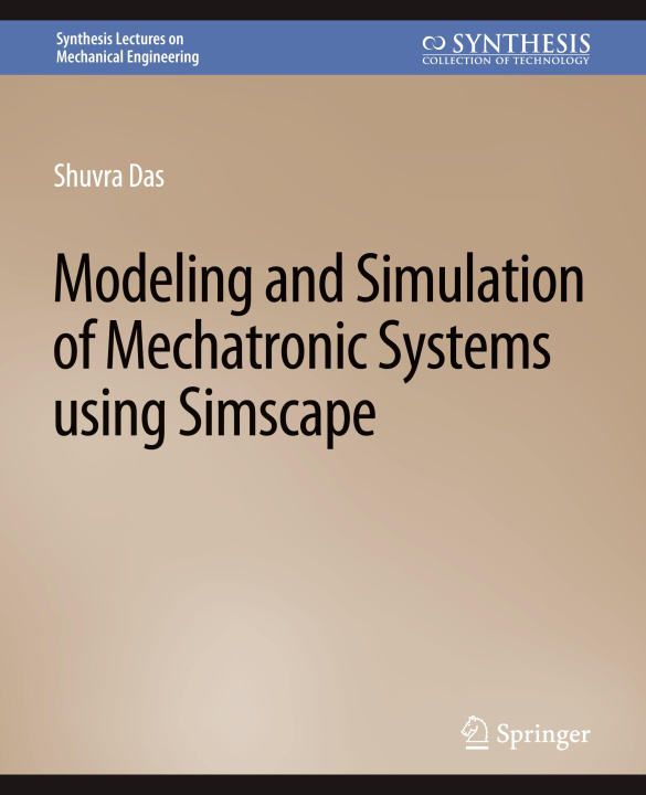 Kniha Modeling and Simulation of Mechatronic Systems using Simscape 