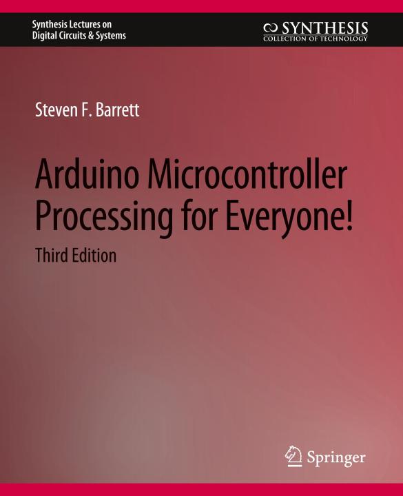 Book Arduino Microcontroller Processing for Everyone! Third Edition Steven F. Barrett