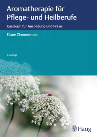 Kniha Aromatherapie für Pflege- und Heilberufe 