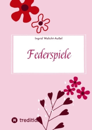 Knjiga Federspiele Ingrid Walicht-Außel