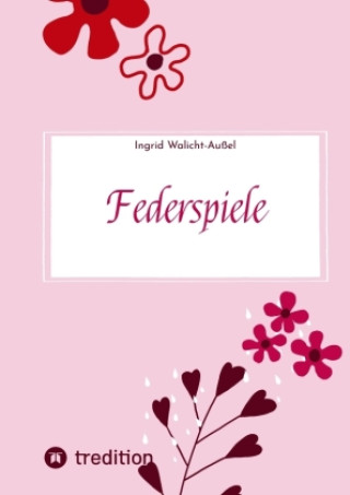 Knjiga Federspiele Ingrid Walicht-Außel