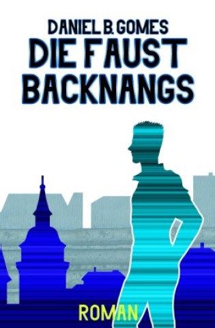 Knjiga Die Faust Backnangs Daniel B. Gomes