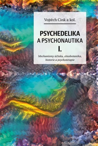 Książka Psychedelie a psychonautika I. Vojtěch Cink