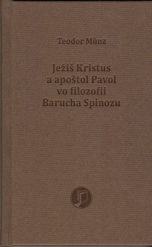 Kniha Ježiš Kristus a apoštol Pavol vo filozofii Barucha Spinozu Teodor Münz