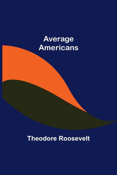 Knjiga Average Americans Theodore Roosevelt