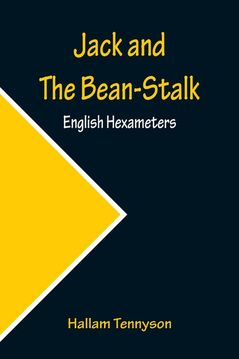 Knjiga Jack and The Bean-Stalk; English Hexameters Hallam Tennyson
