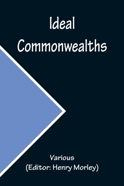 Knjiga Ideal Commonwealths Henry Morley