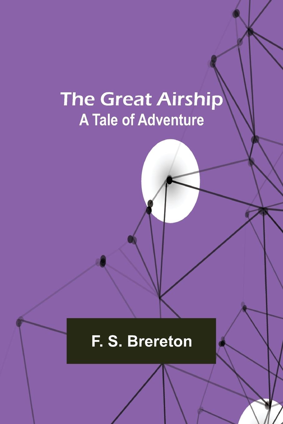 Knjiga Great Airship F. S. Brereton