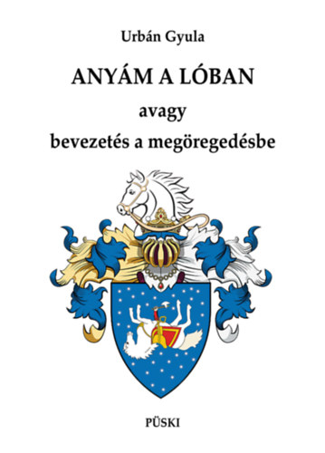 Livro Anyám a lóban Urbán Gyula