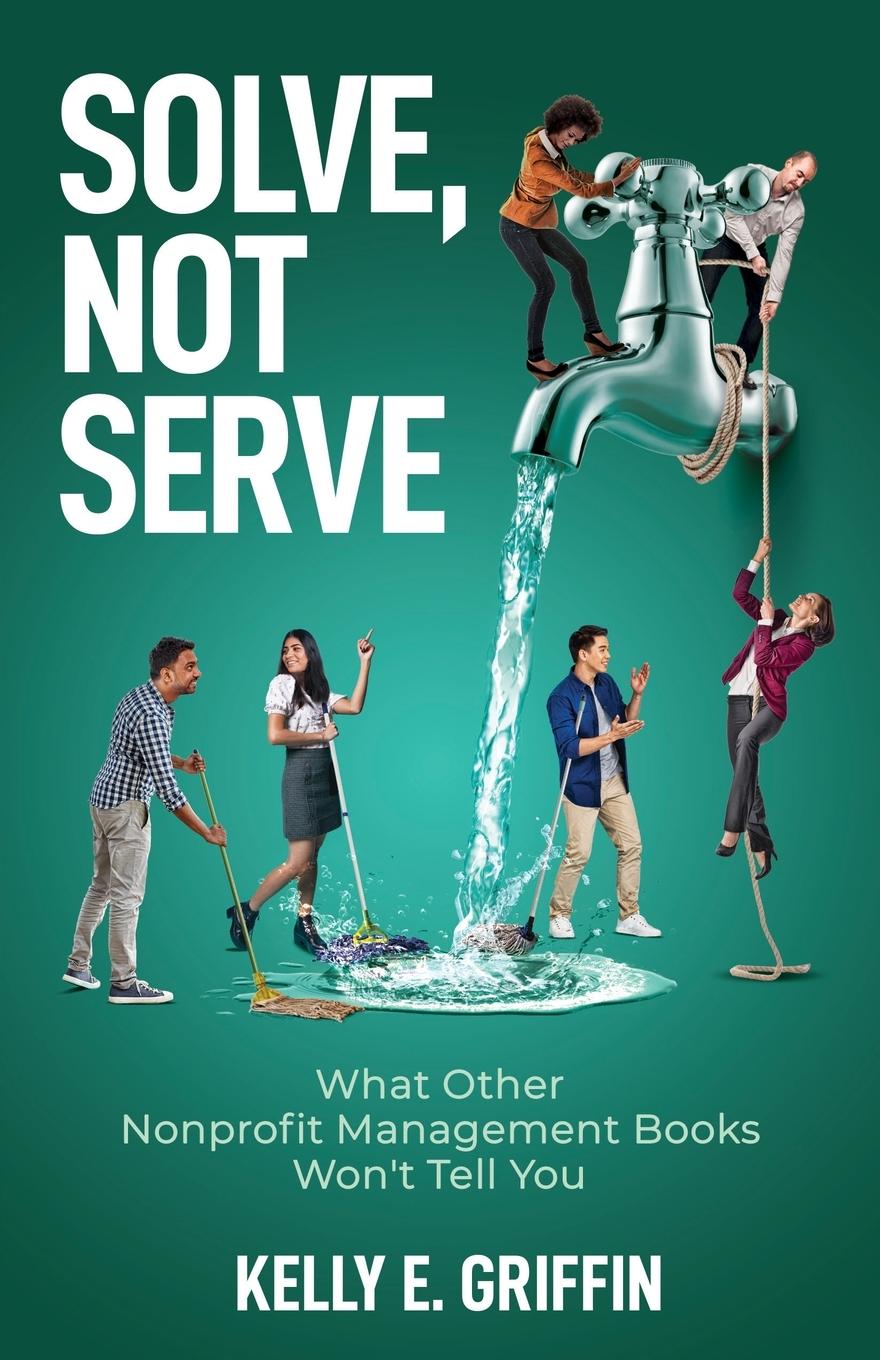 Knjiga Solve, Not Serve Kelly E Griffin