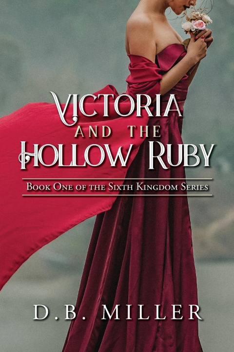 Knjiga Victoria and the Hollow Ruby D.B. Miller