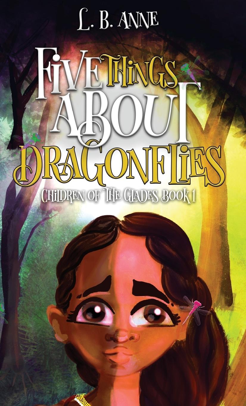 Book Five Things About Dragonflies L. B. Anne
