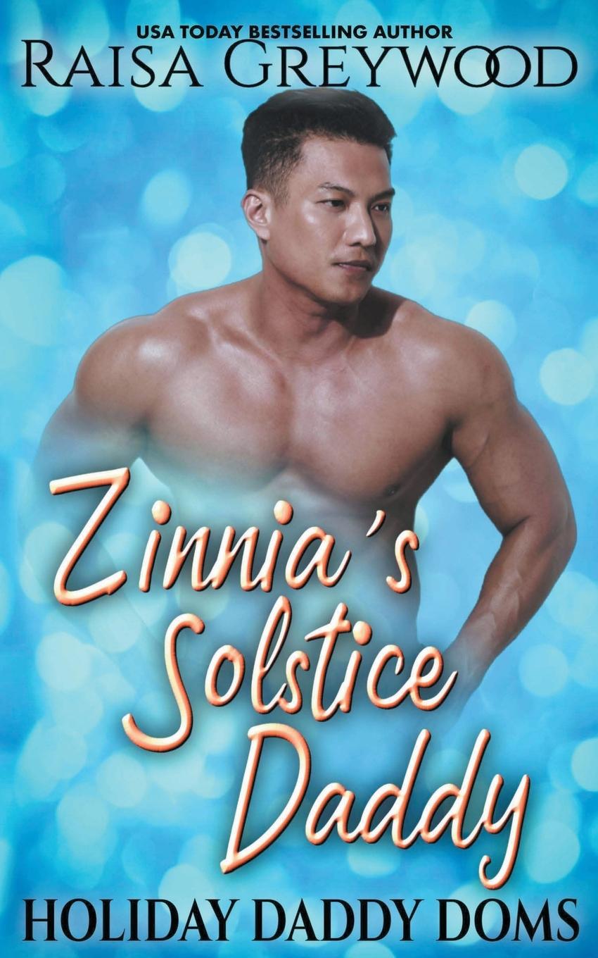 Knjiga Zinnia's Solstice Daddy Raisa Greywood