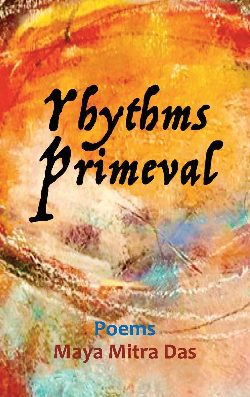 Knjiga Rhythms Primeval Dr. Maya Mitra Das